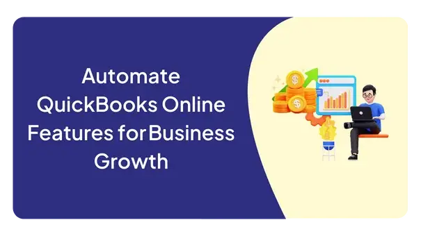 Automate QuickBooks Online Features for Business Growth